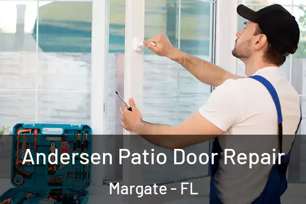 Andersen Patio Door Repair Margate - FL