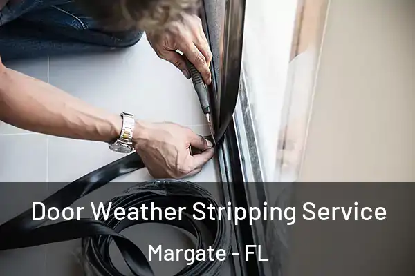 Door Weather Stripping Service Margate - FL