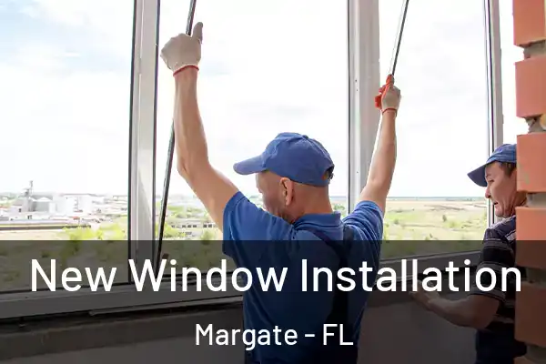 New Window Installation Margate - FL