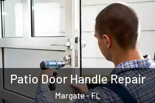 Patio Door Handle Repair Margate - FL