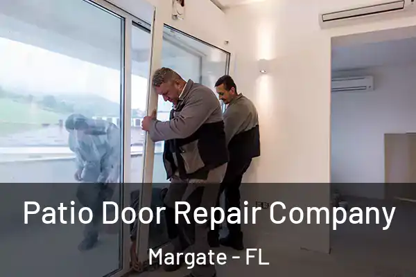 Patio Door Repair Company Margate - FL