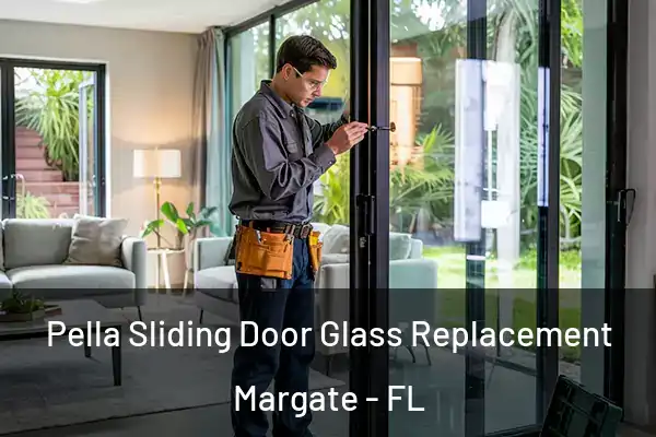 Pella Sliding Door Glass Replacement Margate - FL