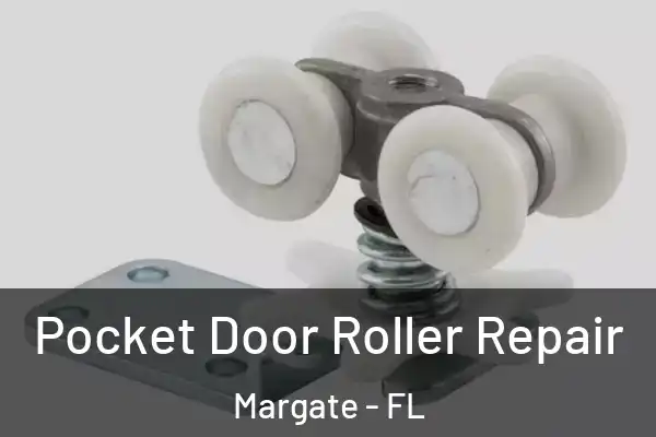 Pocket Door Roller Repair Margate - FL