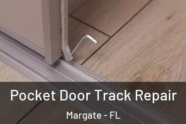 Pocket Door Track Repair Margate - FL