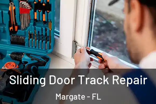 Sliding Door Track Repair Margate - FL