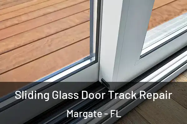 Sliding Glass Door Track Repair Margate - FL