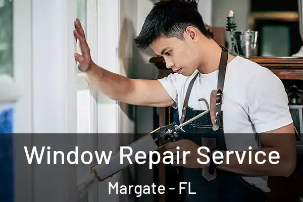 Window Repair Service Margate - FL